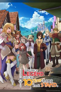 I Became a Legend After My 10 Year-Long Last Stand (2026) Season 1 Series Download